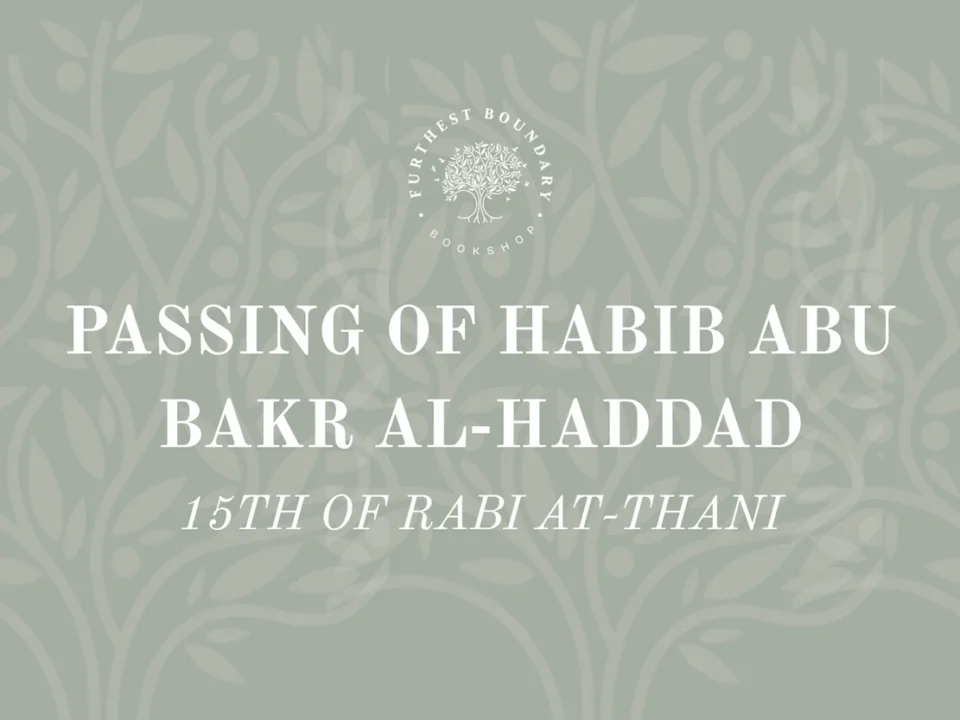 Honoring Habib Abu Bakr al-Haddad, a guiding light of Islamic spirituality, on 15 Rabi al-Thani.